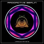 cover: Various - Radioactive Berlin