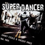 cover: Danky Cigale & Vincent Price|Inka - Super Dancer