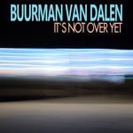 cover: Buurman Van Dalen - It's Not Over Yet