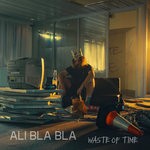 cover: Ali Bla Bla - Waste Of Time