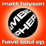 cover: Matt Hoyson - Have Soul EP