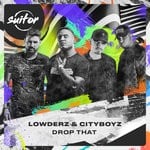 cover: Lowderz & Cityboyz - Drop That