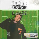 cover: Shosh|Local - Champion's League