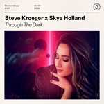 cover: Skye Holland|Steve Kroeger - Through The Dark