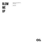 cover: Dejvid Kavazovic & Distale - Blow Me Up