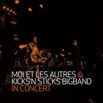 cover: Kicks'n Sticks Bigband|Moi Et Les Autres - In Concert