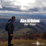 cover: Alex Al Onions - Our Times