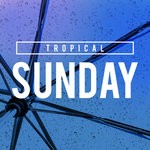 cover: Chillout Lounge|Ibiza Lounge|Tropical House - Tropical Sunday