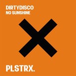 cover: Dirtydisco - No Sunshine