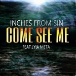 cover: Inches From Sin|Lyia Meta - Come See Me