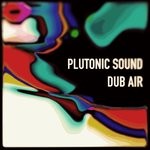 cover: Plutonic Sound - Dub Air