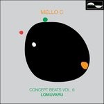 cover: Mello C - Concept Beats Vol 6: Lomuvaru