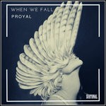 cover: Proyal - When We Fall