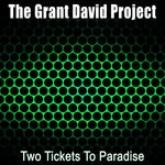 cover: The Grant David Project - Two Tickets To Paradise