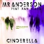 cover: Mr Anderson|Xan Blacq - Cinderella (Remixes)