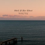 cover: Kristina Sheli|Schlepp Geist|Sheli & Her Ghost - Sunday Trap