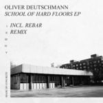 cover: Oliver Deutschmann - School Of Hard Floors