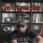 cover: Dj Mystro Love - Don't Wanna Stop