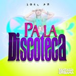 cover: Joel Pz - Pa La Discoteca