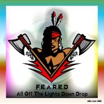 cover: F.e.a.r.e.d - All Off The Lights Down Drop