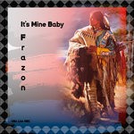 cover: Frazon - It's Mine Baby