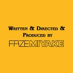 cover: Faze Miyake - Written & Directed & Produced