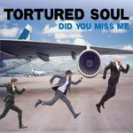 cover: Tortured Soul - Did You Miss Me