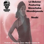 cover: Lil Bobster|Masechaba Ntomiyezulu - Nxaki