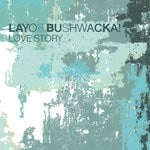 cover: Layo & Bushwacka - Love Story