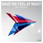 cover: Side|Two|Way - What We Feel At Night