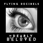 cover: Flying Decibels - My Dearly Beloved