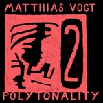 cover: Matthias Vogt - Polytonality 2