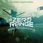 cover: Zero Range - My Head Goes (La La La La La)