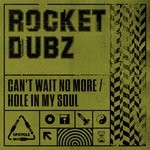 cover: Rocket Dubz - Can't Wait No More/Hole In My Soul