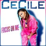 cover: Cecile - Focus On Me