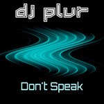 cover: Dj Plur - Don't Speak