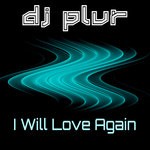 cover: Dj Plur - I Will Love Again