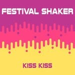 cover: Festival Shaker - Kiss Kiss