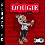 cover: Sleazy Ed - Dougie (Explicit)