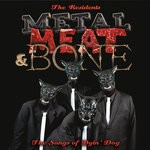 cover: The Residents - Metal, Meat & Bone: The Songs Of Dyin' Dog