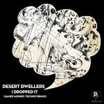 cover: Desert Dwellers - I Dropped It