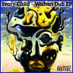 cover: Ivory Child - Wuhan Dub EP