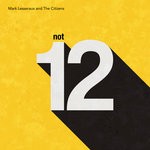 cover: The Citizens|Mark Lesseraux - Not 12