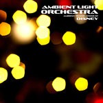 cover: Ambient Light Orchestra - Ambient Translations Of Disney