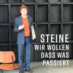 cover: Steine - Wir Wollen, Dass Was Passiert