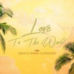 cover: Asha D & Mark Cupidore - Love To The World