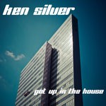 cover: Ken Silver - Get Up In The House