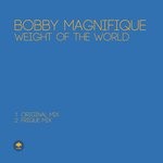 cover: Bobby Magnifique - Weight Of The World