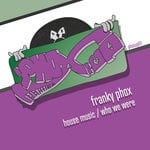 cover: Franky Phox - House Music