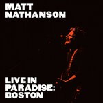 cover: Matt Nathanson - Live In Paradise: Boston (Explicit Deluxe Edition)